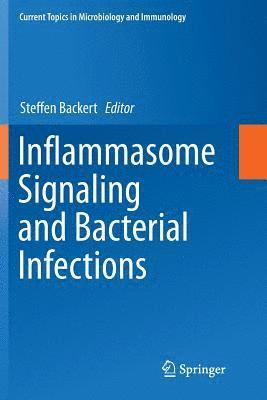 Steffen Backert - Inflammasome Signaling and Bacterial Infections, Häftad