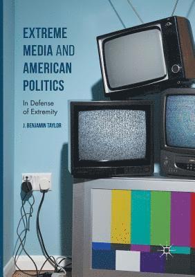 Extreme Media and American Politics 1