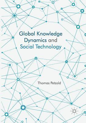 Thomas Petzold - Global Knowledge Dynamics and Social Technology, Häftad