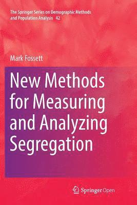 Mark Fossett - New Methods for Measuring and Analyzing Segregation, Häftad