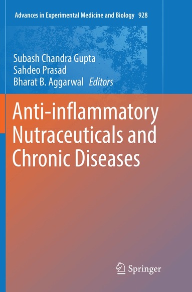 Subash Chandra Gupta, Sahdeo Prasad, Bharat B. Aggarwal - Anti-inflammatory Nutraceuticals and Chronic Diseases, Häftad