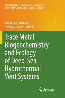 Trace Metal Biogeochemistry and Ecology of Deep-Sea Hydrothermal Vent Systems 1