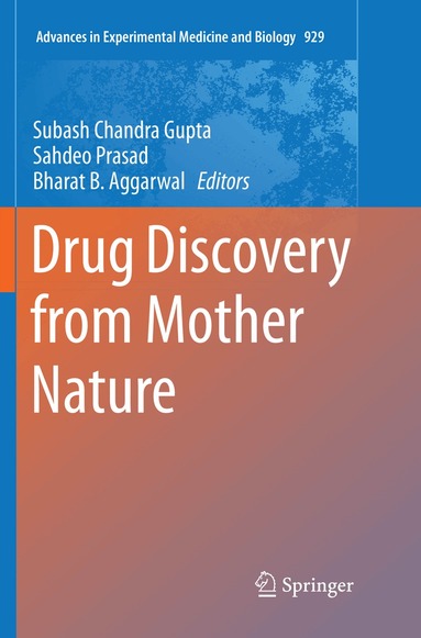 Subash Chandra Gupta, Sahdeo Prasad, Bharat B. Aggarwal - Drug Discovery from Mother Nature, Häftad