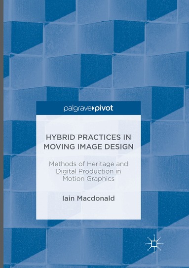Iain Macdonald - Hybrid Practices in Moving Image Design, Häftad