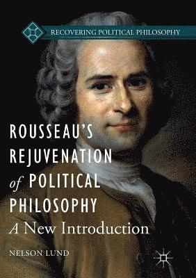 bokomslag Rousseau's Rejuvenation of Political Philosophy