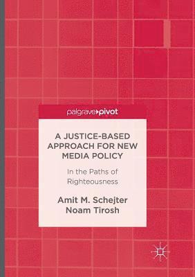 A Justice-Based Approach for New Media Policy 1