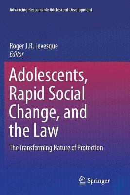 Adolescents, Rapid Social Change, and the Law 1