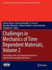 bokomslag Challenges in Mechanics of Time Dependent Materials, Volume 2