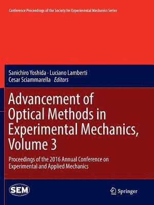 Advancement of Optical Methods in Experimental Mechanics, Volume 3 1