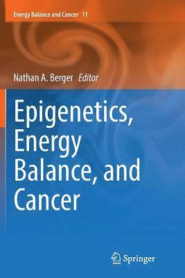 bokomslag Epigenetics, Energy Balance, and Cancer