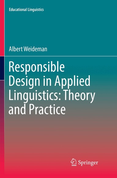 Albert Weideman - Responsible Design in Applied Linguistics: Theory and Practice, Häftad