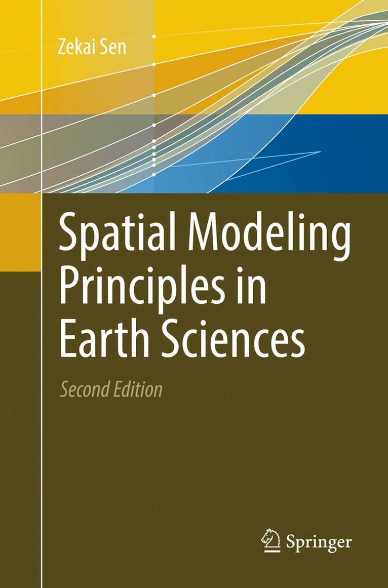 Zekai Sen - Spatial Modeling Principles in Earth Sciences, Häftad