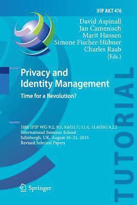 Privacy and Identity Management. Time for a Revolution? 1