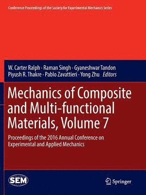 bokomslag Mechanics of Composite and Multi-functional Materials, Volume 7