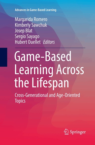 Margarida Romero, Kimberly Sawchuk, Josep Blat, Sergio Sayago, Hubert Ouellet - Game-Based Learning Across the Lifespan, Häftad