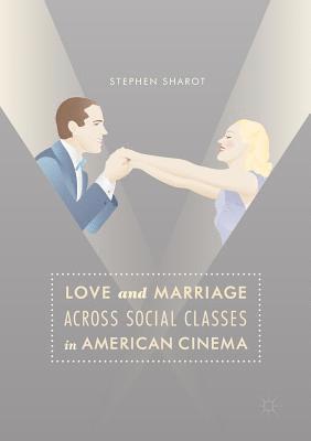 bokomslag Love and Marriage Across Social Classes in American Cinema