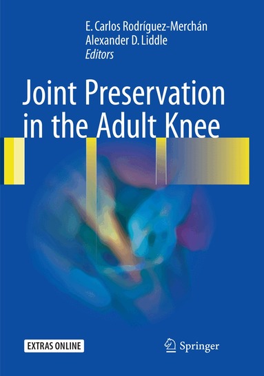 E. Carlos Rodríguez-Merchán, Alexander D. Liddle - Joint Preservation in the Adult Knee, Häftad