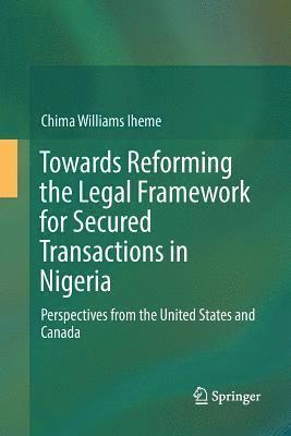 Towards Reforming the Legal Framework for Secured Transactions in Nigeria 1