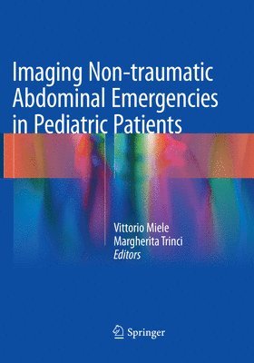 Vittorio Miele, Margherita Trinci - Imaging Non-traumatic Abdominal Emergencies in Pediatric Patients, Häftad