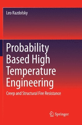 Probability Based High Temperature Engineering 1