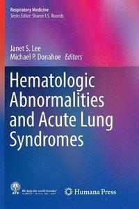 bokomslag Hematologic Abnormalities and Acute Lung Syndromes
