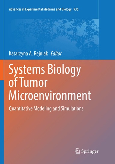 Katarzyna A. Rejniak - Systems Biology of Tumor Microenvironment, Häftad