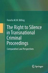 bokomslag The Right to Silence in Transnational Criminal Proceedings