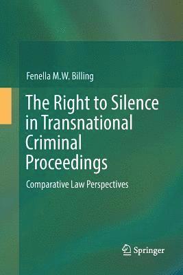 Fenella M. W. Billing - Right to Silence in Transnational Criminal Proceedings, Häftad