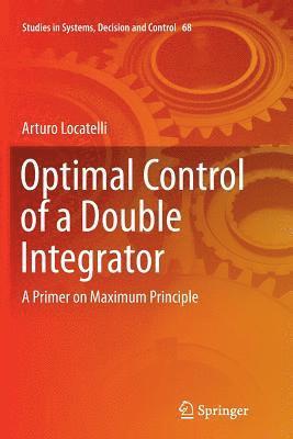 Optimal Control of a Double Integrator 1