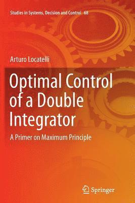 Arturo Locatelli - Optimal Control of a Double Integrator, Häftad