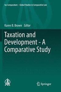 bokomslag Taxation and Development - A Comparative Study