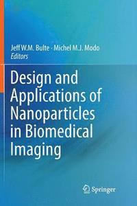 bokomslag Design and Applications of Nanoparticles in Biomedical Imaging