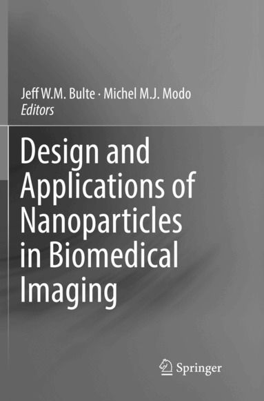 Jeff W.M. Bulte, Michel M.J. Modo - Design and Applications of Nanoparticles in Biomedical Imaging, Häftad