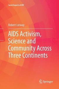 bokomslag AIDS Activism, Science and Community Across Three Continents