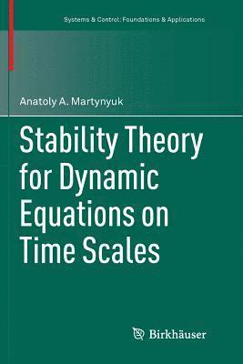 Stability Theory for Dynamic Equations on Time Scales 1