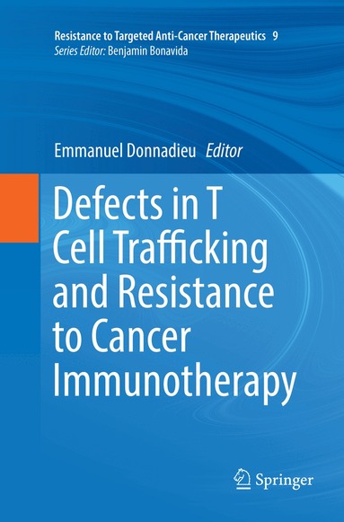 Emmanuel Donnadieu - Defects in T Cell Trafficking and Resistance to Cancer Immunotherapy, Häftad