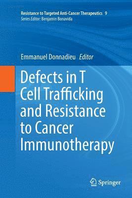 bokomslag Defects in T Cell Trafficking and Resistance to Cancer Immunotherapy