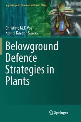 Christine M.F. Vos, Kemal Kazan, Christine M. F. Vos - Belowground Defence Strategies in Plants, Häftad