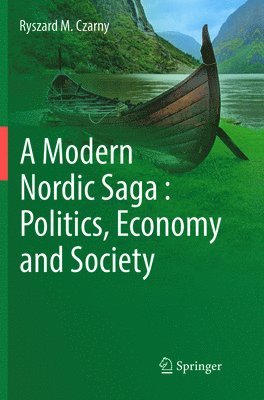 bokomslag Modern Nordic Saga : Politics, Economy and Society
