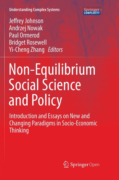 Jeffrey Johnson, Andrzej Nowak, Paul Ormerod, Bridget Rosewell, Yi-Cheng Zhang - Non-Equilibrium Social Science and Policy, Häftad