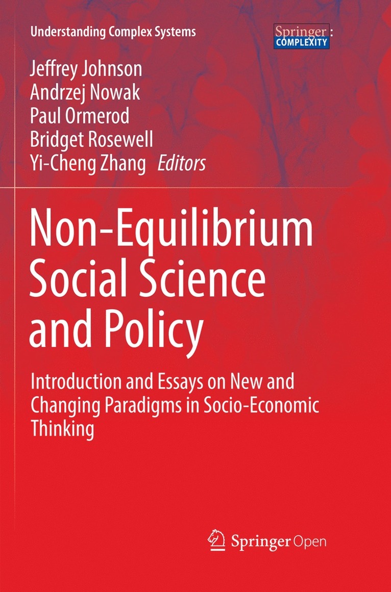 Jeffrey Johnson, Andrzej Nowak, Paul Ormerod, Bridget Rosewell, Yi-Cheng Zhang - Non-Equilibrium Social Science and Policy, Häftad