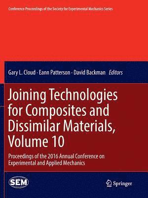 Joining Technologies for Composites and Dissimilar Materials, Volume 10 1