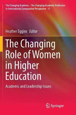 The Changing Role of Women in Higher Education 1