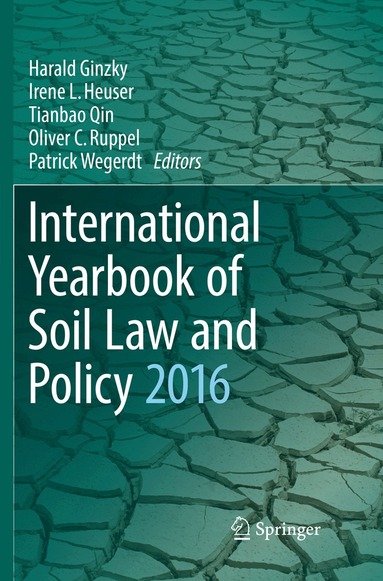 Harald Ginzky, Irene L. Heuser, Tianbao Qin, Oliver C. Ruppel, Patrick Wegerdt - International Yearbook of Soil Law and Policy 2016, Häftad
