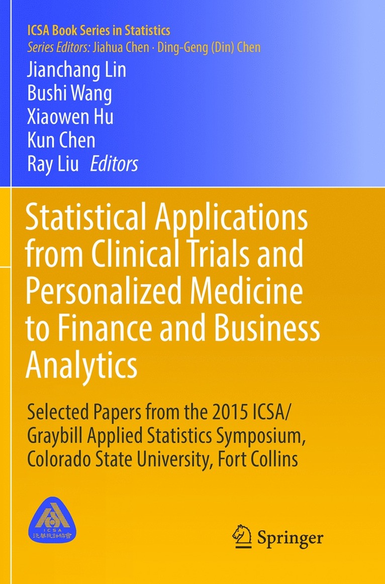 Jianchang Lin, Bushi Wang, Xiaowen Hu, Kun Chen, Ray Liu - Statistical Applications from Clinical Trials and Personalized Medicine to Finance and Business Analytics, Häftad