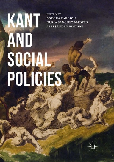 Andrea Faggion, Alessandro Pinzani, Nuria Sanchez Madrid - Kant and Social Policies, Häftad