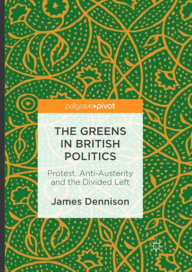 James Dennison - Greens in British Politics, Häftad