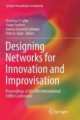 Designing Networks for Innovation and Improvisation 1