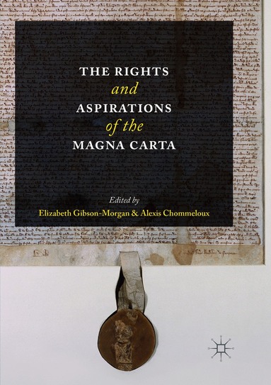 Elizabeth Gibson-Morgan, Alexis Chommeloux - Rights and Aspirations of the Magna Carta, Häftad