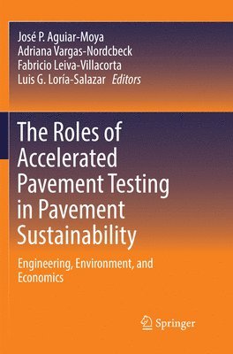 The Roles of Accelerated Pavement Testing in Pavement Sustainability 1